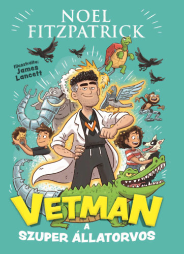 Noel Fitzpatrick - Vetman - A szuper llatorvos