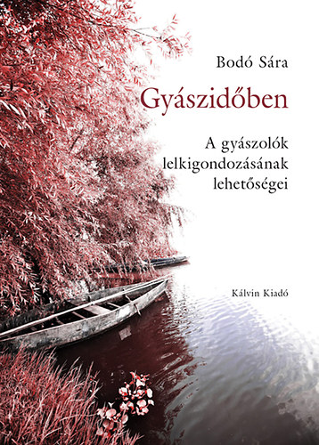 Gy�szid�ben - A gy�szol�k lelkigondoz�s�nak lehet�s�gei