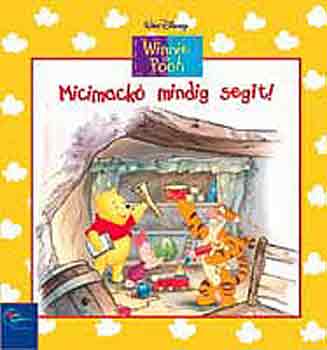 Micimack mindig segt!