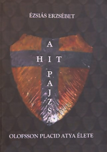 Ézsiás Erzsébet - A hit pajzsa