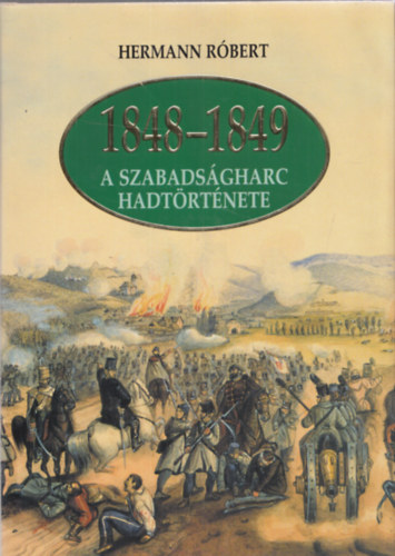 1848-1849 A szabadsgharc hadtrtnete