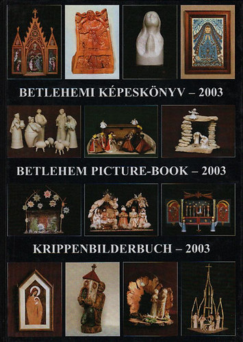 Betlehemi kpesknyv - 2003 (Betlehem picture-book - Krippenbilderbudh)