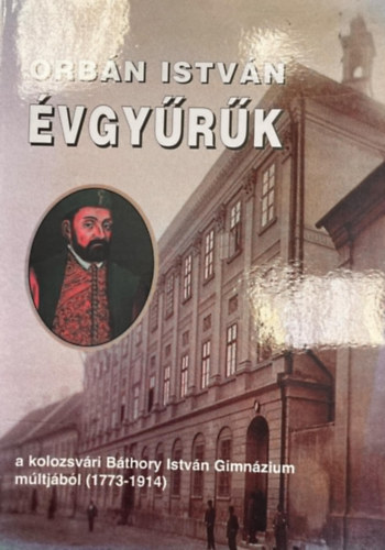 vgyrk - a kolozsvri Bthory Istvn gimnzium mltjbl (1773-1914)