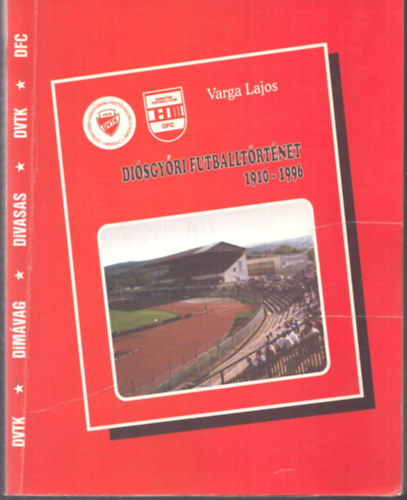 Di�sgy�ri futballt�rt�net 1910-1996 (dedik�lt)
