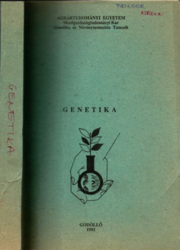 Dr. Sutka Jzsef dr. Heszky Lszl - Genetika - kzirat (Agrrtudomnyi Egyetem - Mezgazdasgtudomnyi Kar)