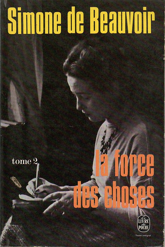 Simone de Beauvoir - La force des choses