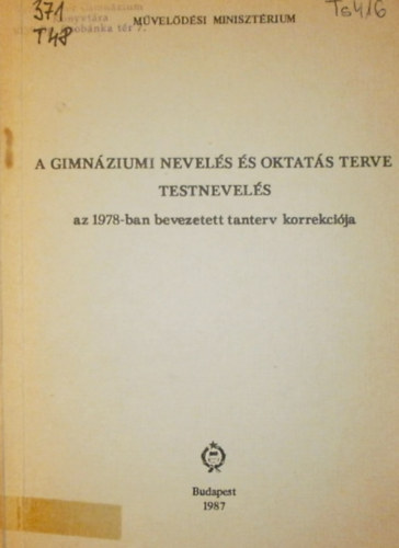 Nagy Sndor  (szerk.) - A gimnziumi nevels s oktats terve - Testnevels (az 1978-ban bevezetett tanterv korrekcija)