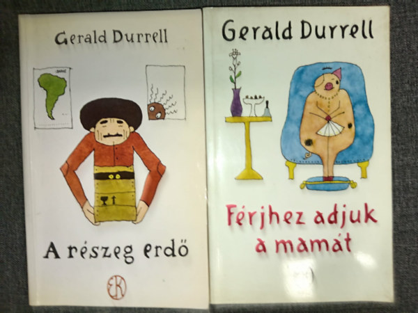 Gerald Durrell - F�rjhez adjuk a mam�t + A r�szeg erd� (2 k�tet)