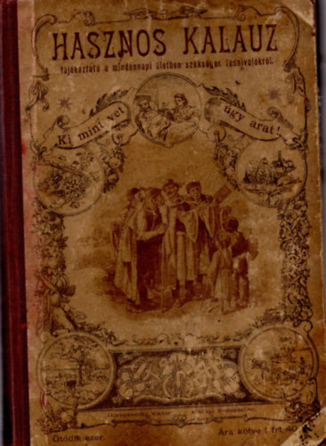 Hasznos kalauz- �tmutat� az �letben el�f�rdul� minennem� tudnival�kra, ismeretekre n�zve