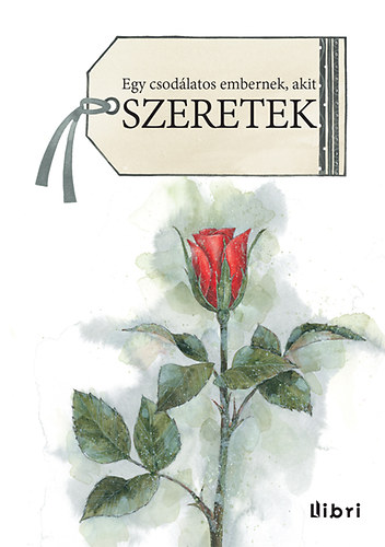 Egy csodlatos embernek, akit szeretek
