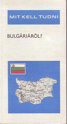 mit kell tudni Bulg�ri�r�l?