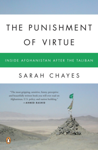 Sarah Chayes - The Punishment of Virtue: Inside Afghanistan After the Taliban