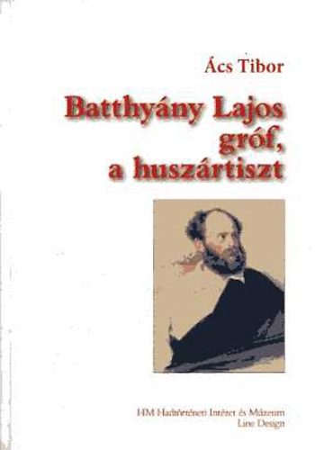 Batthyny Lajos grf, a huszrtiszt