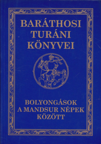 Bolyongsok a mandsur npek kztt (Barthosi Turni Knyvei II.)