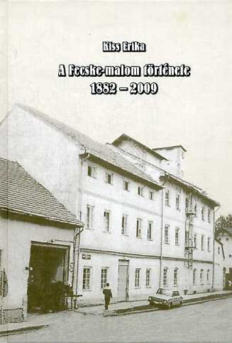 A Fecske-malom trtnete 1882-2009