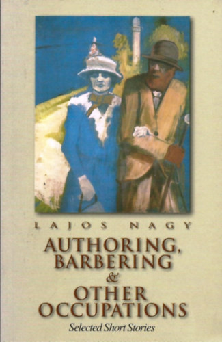 Nagy Lajos - Authoring, Barbering and Other Occupations