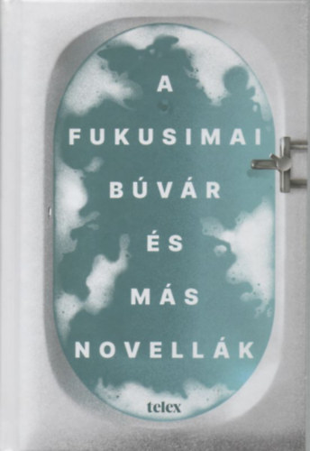 A fukusimai b�v�r �s m�s novell�k