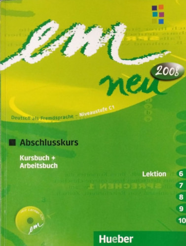 Michaela Perlmann-Balme - Susanne Schwalb - Dörte Weers - Em Neu 2008 - Abschlusskurs - Kursbuch + Arbeitsbuch - Lektion 6-10