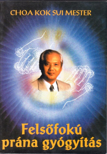 Choa Kuk Sui - Felsőfokú prána gyógyítás