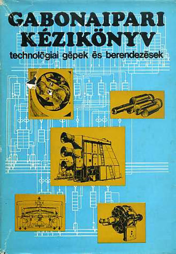 Gabonaipari k�zik�nyv (technol�giai g�pek �s berendez�sek)