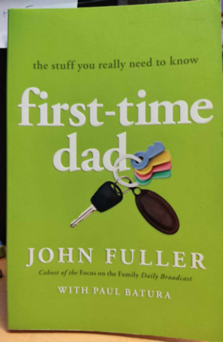 First-time Dad - The Stuff You Really Need t Know