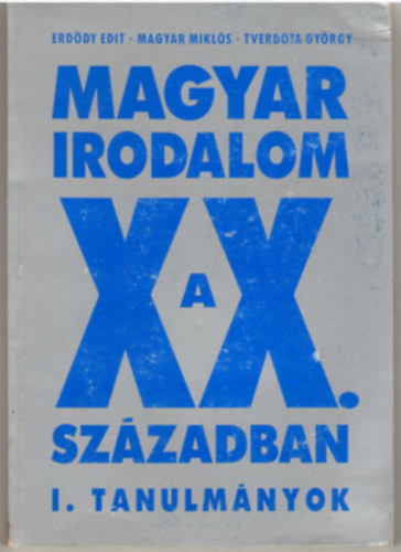 Magyar irodalom a XX. szzadban I. (tanulmnyok)