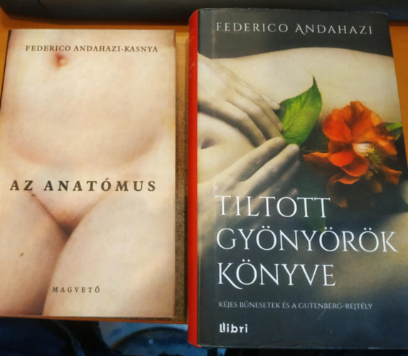2 db Federico Andahazi: Az anatmus + Tiltott gynyrk knyve (Kjes bnesetek s a gutenberg-rejtly)