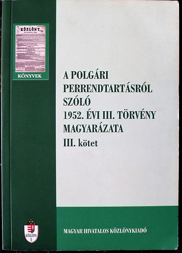 Dr. Szab Imre szerkesztette - A polgri perrendtartsrl szl 1952. vi III. trvny magyarzata III. ktet