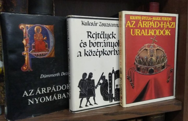 3 db-os k�nyvcsomag, t�rt�nelem: Az �rp�dok nyom�ban+ Rejt�lyek �s botr�nyok a k�z�pkorban+ Az �rp�d-h�zi uralkod�k