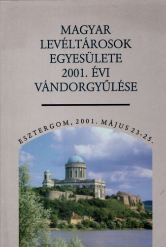 Magyar Levltrosok Egyeslete 2001. vi vndorgylse