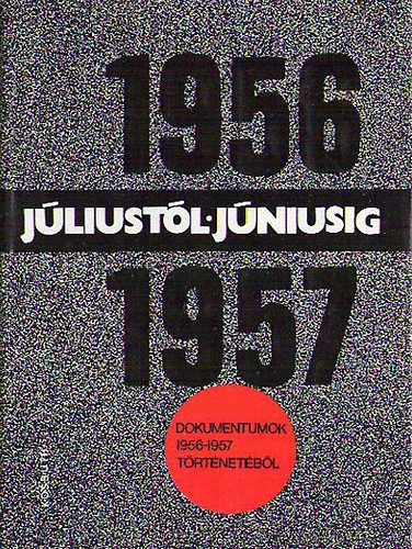 R�kosi S�ndor  (�ssze�ll.) - J�liust�l j�niusig (Dokumentumok 1956-1957 t�rt�net�b�l)