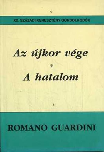 Romano Guardini - Az jkor vge - A hatalom