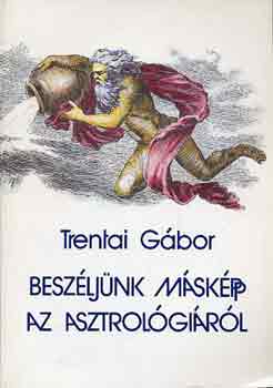 Trentai Gábor - Beszéljünk másképpen az asztrológiáról