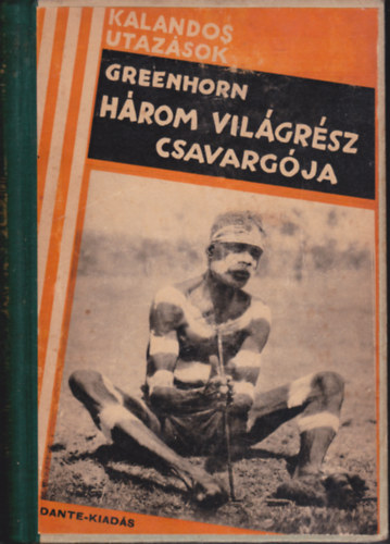 Hrom vilgrsz csavargja (Kalandos utazsok)