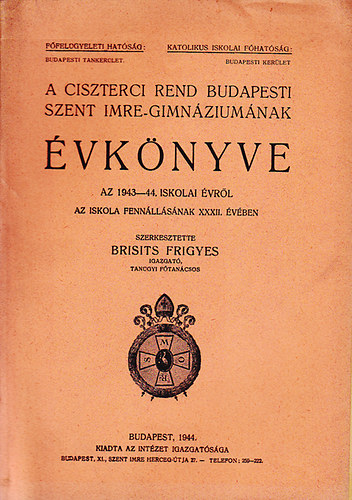 A ciszterci rend budapesti Szent Imre Gimnziumnak vknyve (1943-44.)