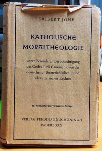 Katholische Moraltheologie. Unter besonderer Bercksichtigung des Codex Iuris Canonici sowie des deutschen, sterreichischen und schweizerischen Rechtes.