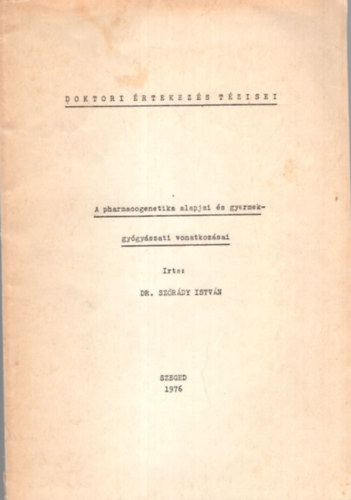 A pharmacogenetika alapjai �s gyermekgy�gy�szati vonatkoz�sai - Doktori �rtekez�s t�zisei