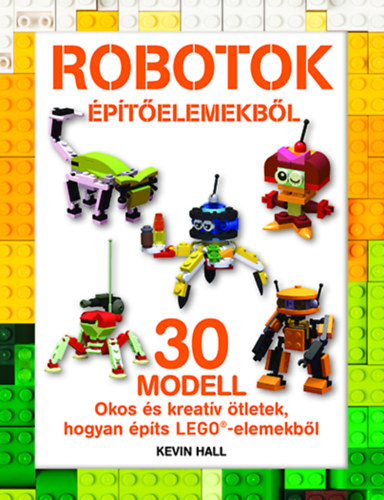 LEGO - Robotok �p�t�elemekb�l