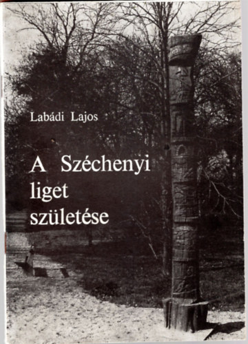 A Sz�chenyi liget sz�let�se
