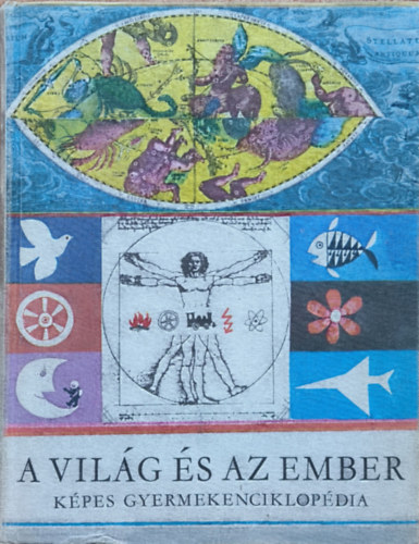 A vilg s az ember (Kpes gyermekenciklopdia)   - Sznes illusztrcikat tartalmaz.