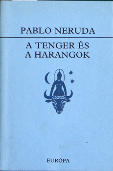 Pablo Neruda - A tenger s a harangok