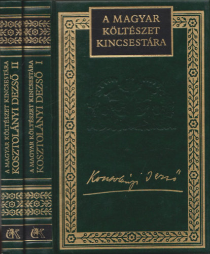 Kosztol�nyi Dezs� - Kosztol�nyi Dezs� �sszes versei I-II. (A magyar k�lt�szet kincsest�ra 17-18.)