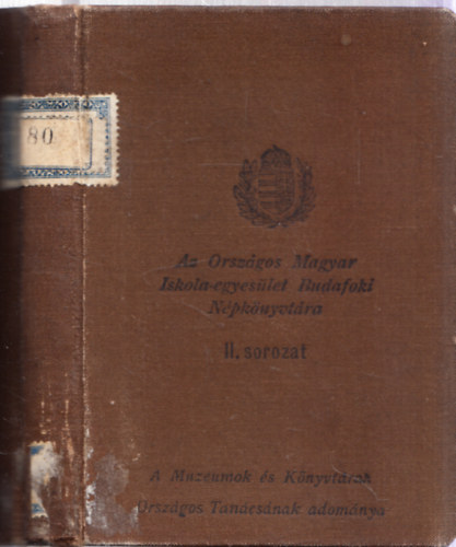 Az Orszgos Magyar Iskola-egyeslet Budafoki Npknyvtra II. sorozat (2 m egybektve) : Jellemrajzok + A magyar emigratio mozgalmai 1859-1862