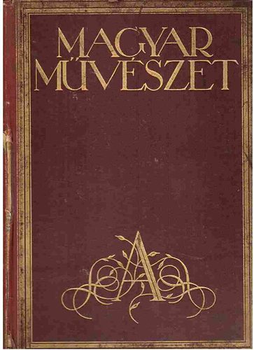 Magyar m�v�szet VIII. teljes �vfolyam (1932)