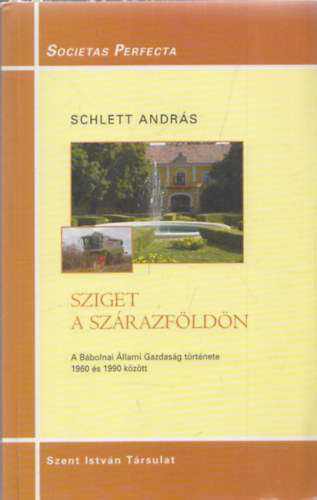 Sziget a sz�razf�ld�n (A B�bolnai �llami Gazdas�g t�rt�nete 1960 �s 1990 k�z�tt)