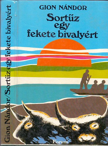 Gion Nándor - Sortűz egy fekete bivalyért