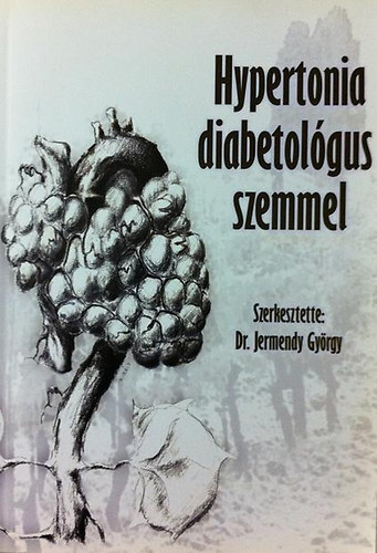 Dr. Jermendy Gyrgy /szerk./ - Hypertonia diabetolgus szemmel