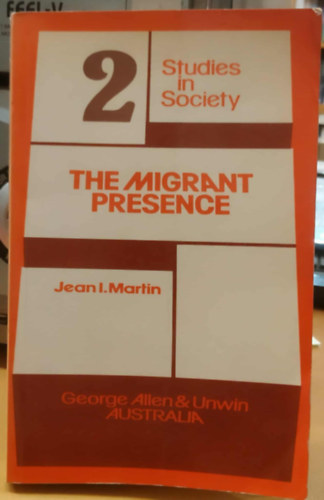 The Migrant Presence (Studies in Society 2)