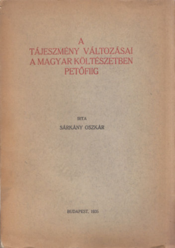 Srkny Oszkr - A tjeszmny vltozsai a magyar kltszetben Petfiig