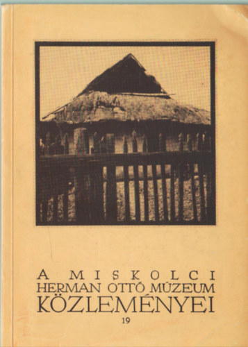 Szabadfalvi Jzsef - A miskolci Herman Ott Mzeum  Kzlemnyei 19. 1981